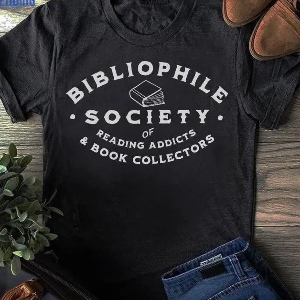 Bibliophile Society Of Reading Addicts  Book Collectors Tshirt